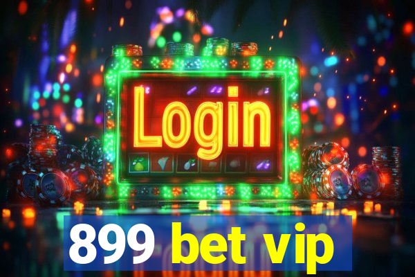 899 bet vip